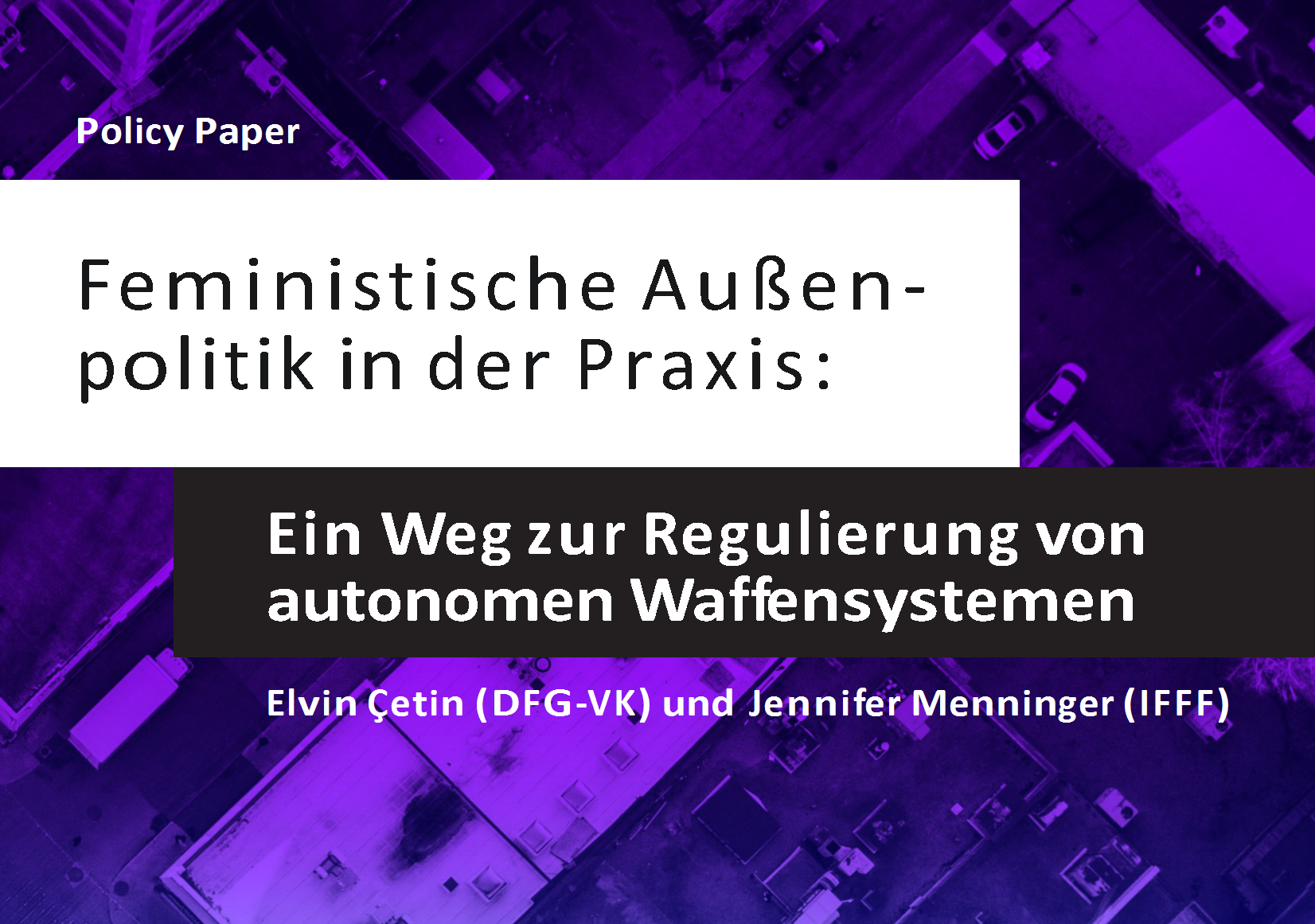 Du betrachtest gerade Neues Policy Paper zu feministischer Außenpolitik und autonomen Waffensystemen